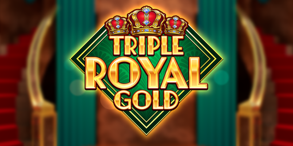 Triple Royal Gold